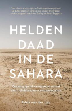 Eddy van der Ley over Heldendaad in de Sahara